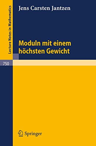Moduln mit einem höchsten Gewicht (Lecture Notes in Mathematics, 750, Band 750) von Springer