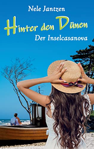 Hinter den Dünen - Der Inselcasanova von Books on Demand