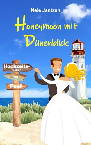 Honeymoon mit Dünenblick (Hochzeitsfieber auf Poel, Band 1) von Independently published