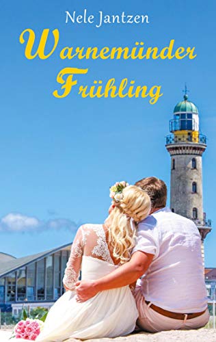 Warnemünder Frühling (Warnemünder Jahreszeiten, Band 4)