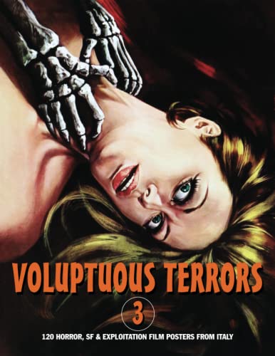 Voluptuous Terrors 3: 120 Horror, SF & Exploitation Film Posters From Italy (The Art of Cinema, Band 4) von Independently published