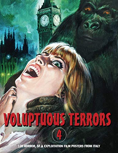Voluptuous Terrors 4: 120 Horror, SF & Exploitation Film Posters From Italy (The Art of Cinema, Band 8)