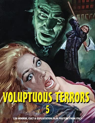 Voluptuous Terrors 5: 120 Horror, Cult & Exploitation Film Posters From Italy (The Art of Cinema, Band 11)