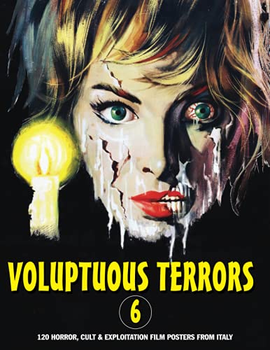 Voluptuous Terrors 6: 120 Horror, Cult & Exploitation Film Posters From Italy (The Art of Cinema, Band 17)