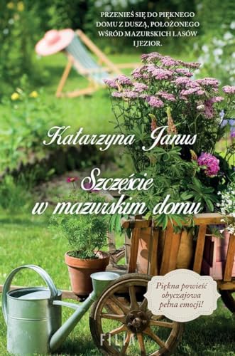 Szczęście w mazurskim domu
