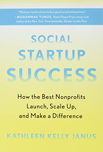Social Startup Success: How the Best Nonprofits Launch, Scale Up, and Make a Difference