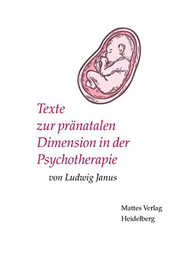 Texte zur pränatalen Dimension in der Psychotherapie von Mattes Verlag