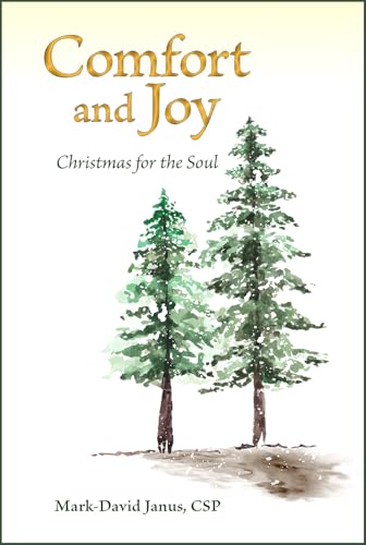 Comfort and Joy: Christmas for the Soul von Paulist Press