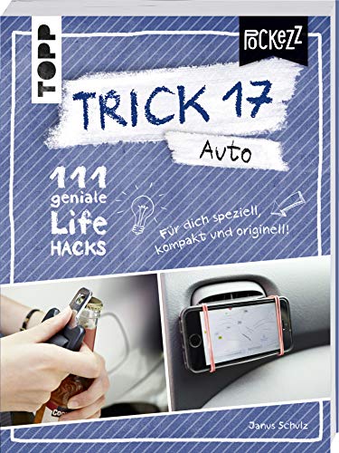 Trick 17 Pockezz – Auto: 111 geniale Lifehacks, die euer Auto rundlaufen lassen