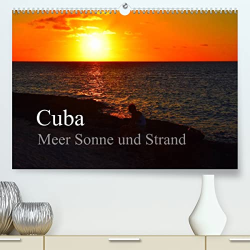 Cuba Meer Sonne und Strand (Premium, hochwertiger DIN A2 Wandkalender 2023, Kunstdruck in Hochglanz): 13 Impressionen aus Playa Guardalavaca und Playa ... (Monatskalender, 14 Seiten ) (CALVENDO Natur) von CALVENDO