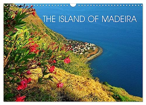 THE ISLAND OF MADEIRA (Wall Calendar 2025 DIN A3 landscape), CALVENDO 12 Month Wall Calendar: 13 Fascinating images of Madeira.