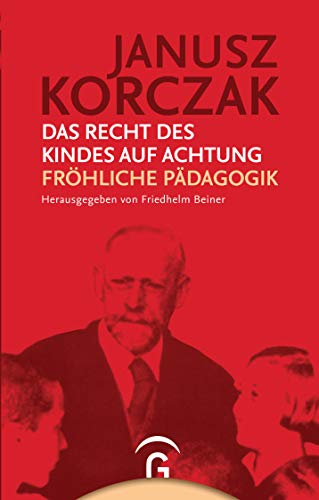 Das Recht des Kindes auf Achtung / Fröhliche Pädagogik