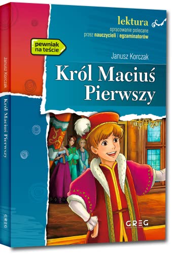 Król Macius Pierwszy: Wydanie z opracowaniem