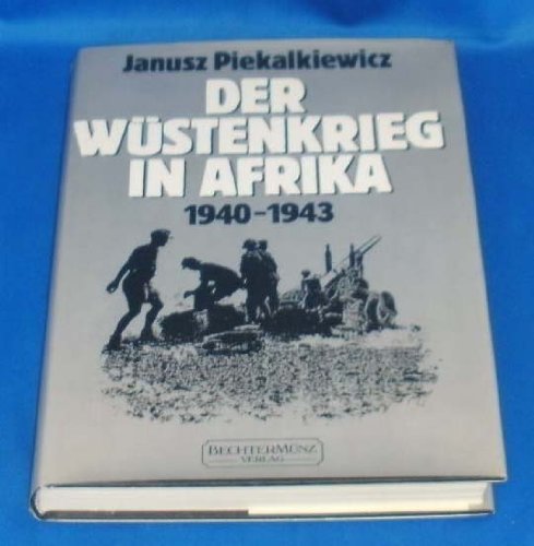 Der Wüstenkrieg in Afrika. 1940-1943 von Bechtermünz Vlg., Augsbg.