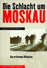 Die Schlacht um Moskau. Die erfrorene Offensive von Bechtermünz Vlg., Augsbg.