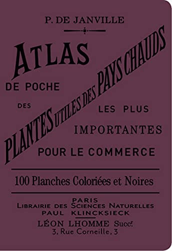 Atlas de poche des plantes utiles des pays chauds les plus importantes pour le commerce