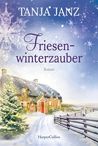Friesenwinterzauber: Roman Friesenwinterzauber: Roman von HarperCollins