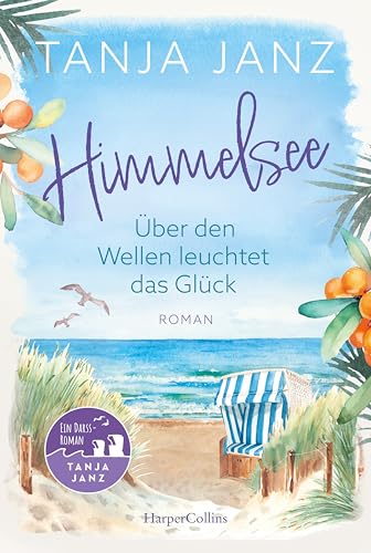 Himmelsee – Über den Wellen leuchtet das Glück (Himmelsee 1): Roman | Der erste Ostsee-Roman der Bestsellerautorin | Wohlfühllektüre voller Atmosphäre und Entspannung