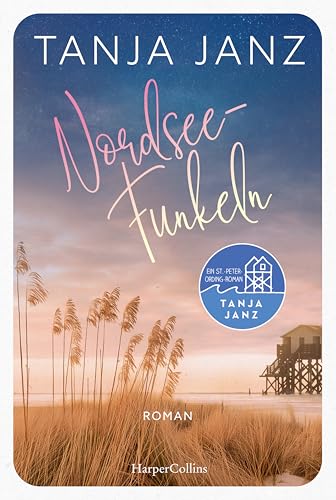 Nordseefunkeln: Ein St.-Peter-Ording-Roman | Eine romantische Wohlfühlgeschichte in St. Peter-Ording | Der neue Sommerroman der Bestsellerautorin von HarperCollins Taschenbuch