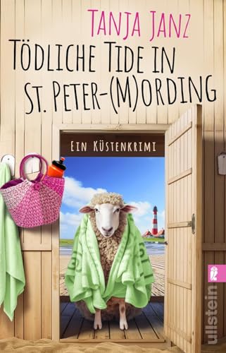 Tödliche Tide in St. Peter-(M)Ording: Ein Küstenkrimi | Ab an die Nordseeküste geht es mit diesem lustigen Sommer-Krimi (St. Peter-Mording-Reihe, Band 3)