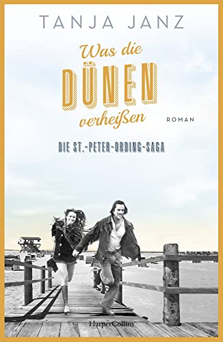Was die Dünen verheißen. Die St.-Peter-Ording-Saga: Roman | Der Nummer 1 Bestseller: Das zweite Buch der Familiensaga von SPIEGEL-Bestsellerautorin Tanja Janz Was die Dünen verheißen. Die St.-Peter-Ording-Saga: Roman | Der Nummer 1 Bestseller: Das zweite Buch der Familiensaga von SPIEGEL-Bestsellerautorin Tanja Janz