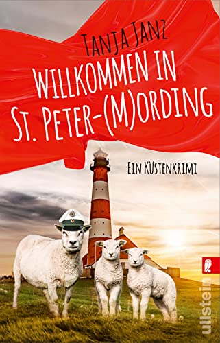 Willkommen in St. Peter-(M)Ording: Ein Küstenkrimi | Humorvoller Cosy Crime an der Nordsee - lässt Herzen höher schlagen (St. Peter-Mording-Reihe, Band 1)