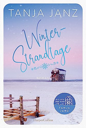 Winterstrandtage: Ein St.-Peter-Ording-Roman | Eine winterliche Wohlfühlgeschichte für gemütliche Abende am Kamin | Der neue Weihnachtsroman von der SPIEGEL-Bestsellerautorin