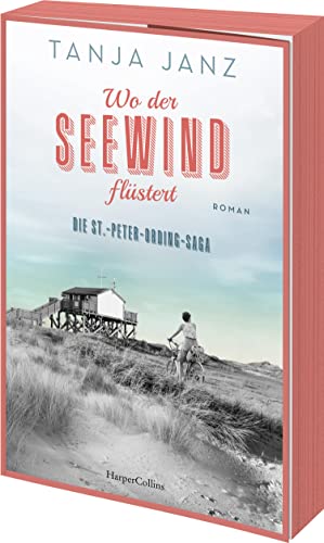Wo der Seewind flüstert. Die St.-Peter-Ording-Saga: Roman