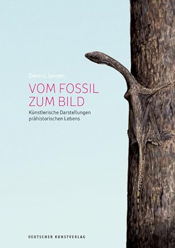 Vom Fossil zum Bild: Künstlerische Darstellungen prähistorischen Lebens von de Gruyter