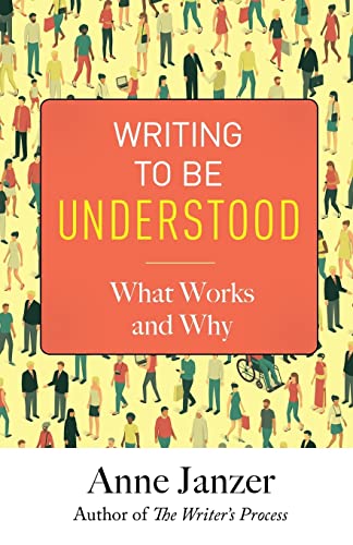 Writing to Be Understood: What Works and Why von Cuesta Park Consulting
