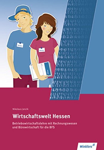 Wirtschaftswelt Hessen: Betriebswirtschaftslehre mit Rechnungswesen und Bürowirtschaft für die Berufsfachschule: Schülerband: Betriebswirtschaftslehre ... für die Berufsfachschule Schulbuch