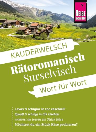 Reise Know-How Sprachführer Rätoromanisch (Surselvisch) - Wort für Wort: Kauderwelsch-Sprachführer von Reise Know-How von Reise Know-How Verlag Peter Rump GmbH