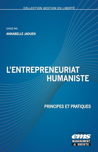 L'entrepreneuriat humaniste: Principes et pratiques von EMS GEODIF