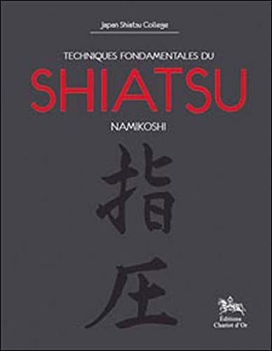 Techniques fondamentales du Shiatsu Namikoshi von Chariot d'Or