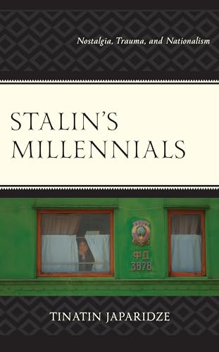 Stalin's Millennials: Nostalgia, Trauma, and Nationalism von Lexington Books