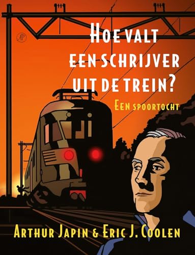 Hoe valt een schrijver uit de trein?: een spoortocht von De Arbeiderspers