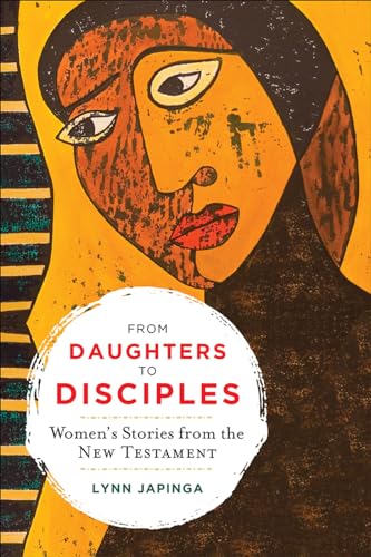 From Daughters to Disciples: Women's Stories from the New Testament von Westminster John Knox Press