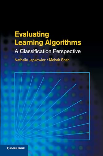 Evaluating Learning Algorithms: A Classification Perspective von Cambridge University Press