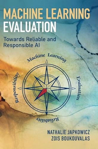 Machine Learning Evaluation: Towards Reliable and Responsible Ai von Cambridge University Press