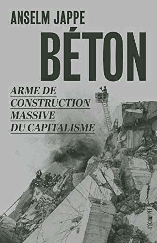 Béton: Arme de construction massive du capitalisme