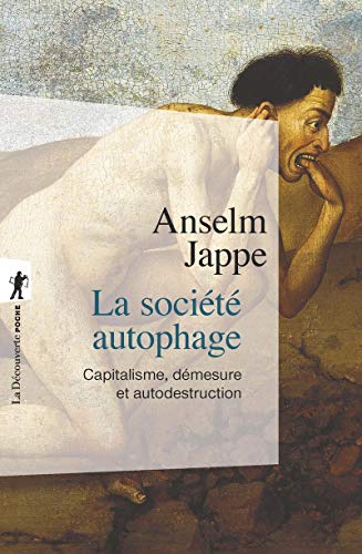 La société autophage - Capitalisme, démesure et autodestruction von LA DECOUVERTE