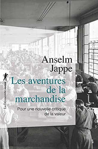 Les aventures de la marchandise: Pour une critique de la valeur von LA DECOUVERTE