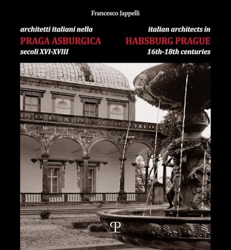 Architetti italiani nella Praga asburgica secoli XVI-XVIII. Pittori e decoratori, scultori e stuccatori, scalpellini e maestranze. Ediz. bilingue von Polistampa