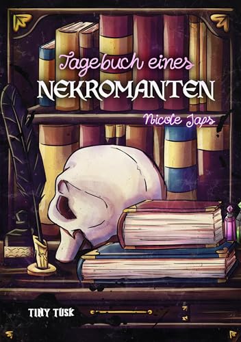 Tagebuch eines Nekromanten von Tiny Tusk Verlag