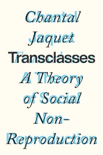 Transclasses: A Theory of Social Non-reproduction von Verso Books