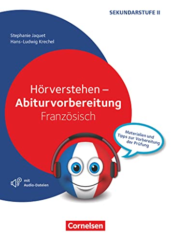 Abiturvorbereitung Fremdsprachen - Französisch: Hörverstehen - Materialien und Tipps zur Vorbereitung der Prüfung - Kopiervorlagen von Cornelsen Vlg Scriptor