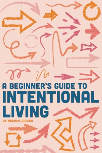 A Beginner's Guide to Intentional Living: A guided journal for mental health von Bowker