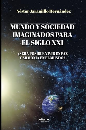 Mundo y sociedad imaginados para el siglo XXI: ¿Será posible vivir en paz y armonía en el mundo? von letrame