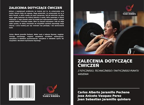 ZALECENIA DOTYCZ¿CE ¿WICZE¿: Z FIZYCZNEGO, TECHNICZNEGO I TAKTYCZNEGO PUNKTU WIDZENIA von Wydawnictwo Nasza Wiedza