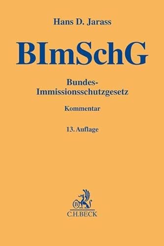 Bundes-Immissionsschutzgesetz: Kommentar (Gelbe Erläuterungsbücher) von Beck C. H.